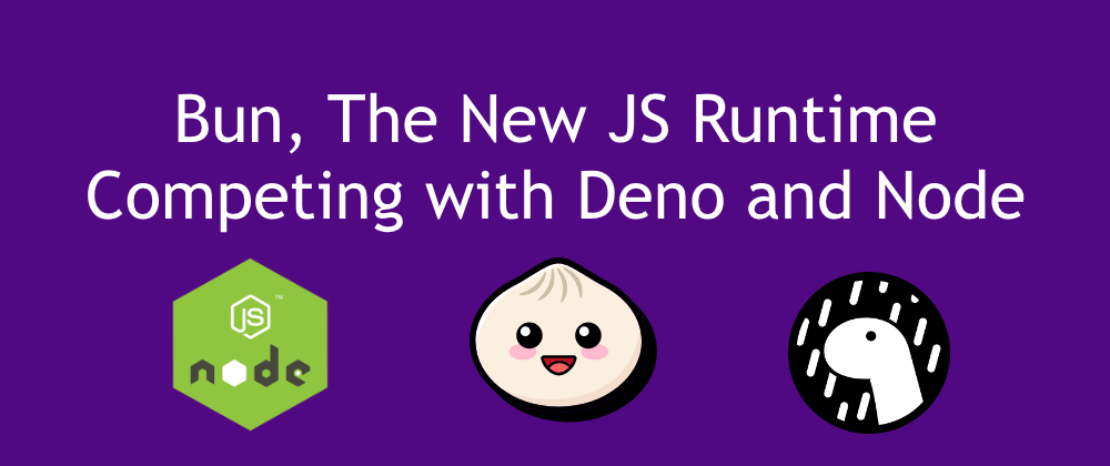 Bun, the new Javascript runtime competing with Deno and Node