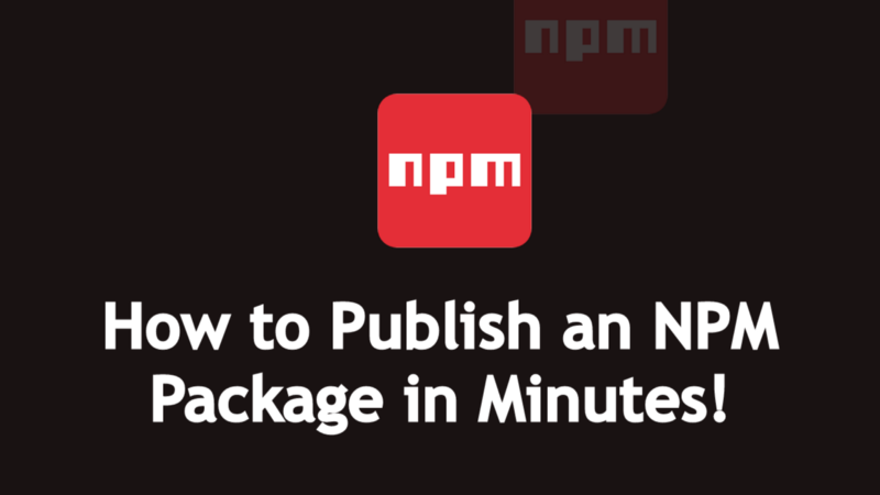 How to Publish Your First NPM Package in Minutes!