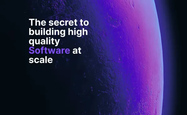 The secret to building high quality software at scale