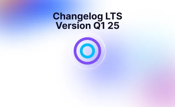 Changelog LTS Version Q1 25